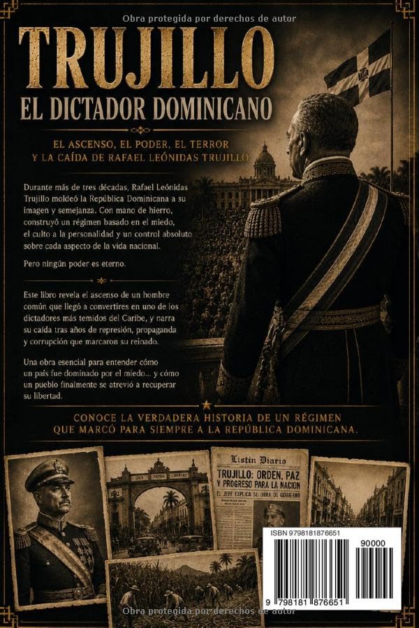 Trujillo: El Dictador Dominicano: El ascenso, el poder, el terror y la caída de Rafael Leónidas Trujillo (Dominican History & Culture) (Spanish Edition)