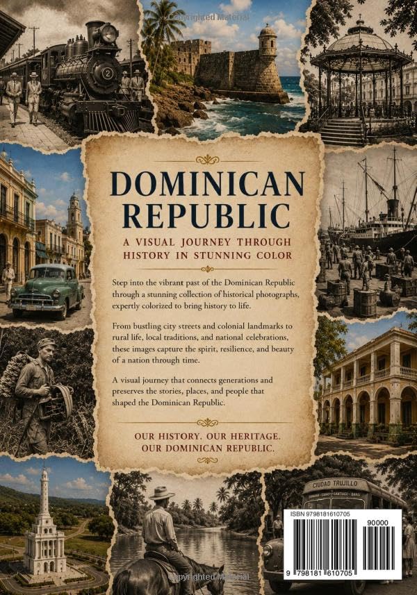 Dominican Republic in Color: Historic Dominican Photographs Restored in Vivid Color