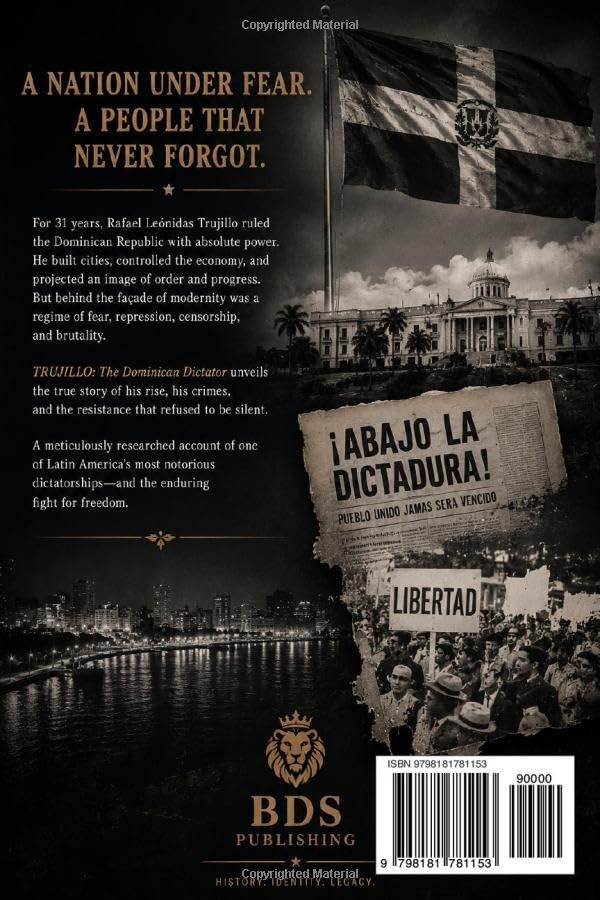 Trujillo: The Dominican Dictator: The Rise, Reign, Terror, and Fall of Rafael Leónidas Trujillo (Dominican History & Culture)