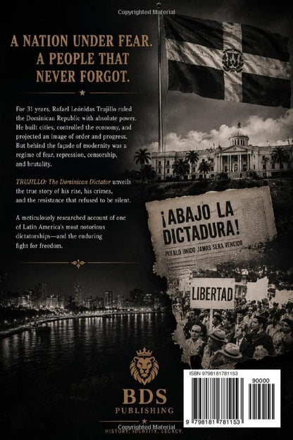 Trujillo: The Dominican Dictator: The Rise, Reign, Terror, and Fall of Rafael Leónidas Trujillo (Dominican History & Culture)