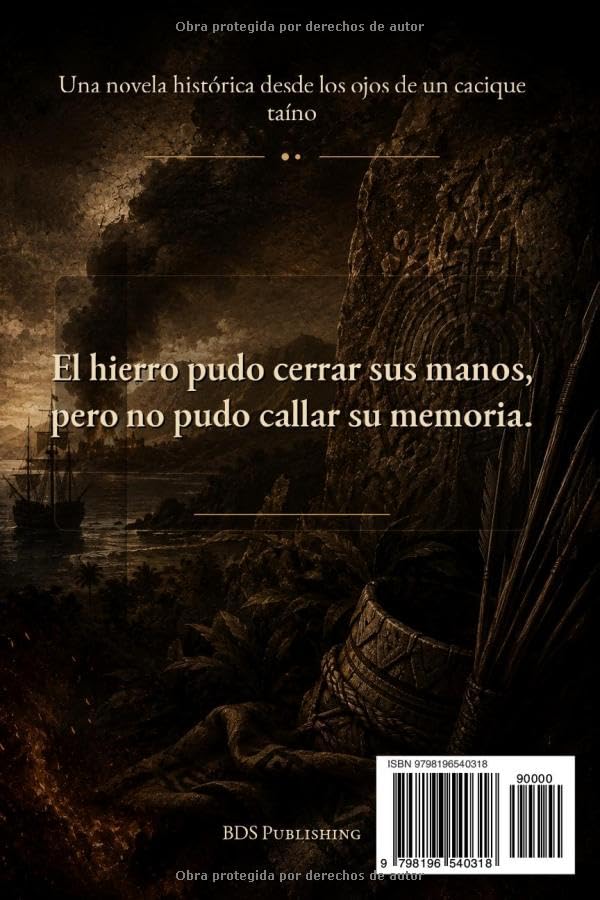 Caonabo: El Último Grito Taíno: Una novela histórica desde los ojos de un cacique taíno (Spanish Edition)